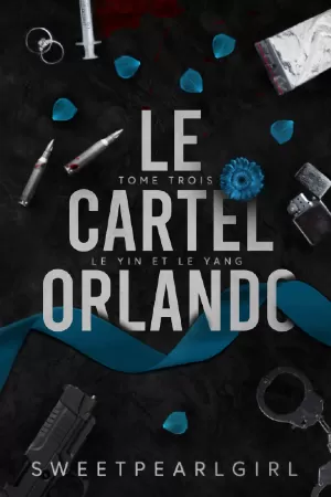 Sweet Pearl Girl – Le Cartel Orlando, Tome 3 : Le Yin et le Yang